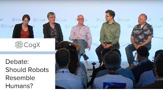 CogX 2018  Debate Should Robots Resemble Humans  CogX [upl. by Ingaborg314]