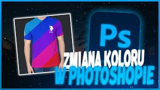 Jak ZMIENIĆ kolor KOSZULKI w 1 minutę  Photoshop Poradnik [upl. by Diogenes]