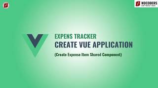 Create Vue Application Create Expense Item and Shared Component [upl. by Ikilisav]