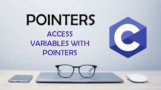 Access Variables with Pointers  C Pointers [upl. by Ajit]