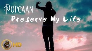 Popcaan  Preserve My Life  May 2016 [upl. by Issak]