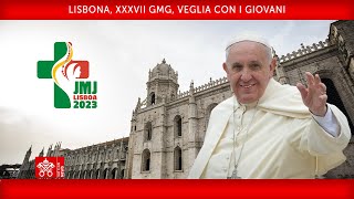 Lisbona XXXVI GMG Veglia con i giovani 5 agosto 2023 [upl. by Justinn]