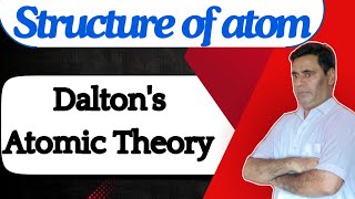 Daltons Atomic Theory 01  Structure of atom  Class 11 NEET IITJEE [upl. by Oznola]