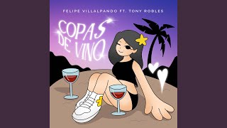 COPAS DE VINO feat Tony Robles [upl. by Bhayani]