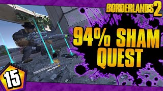 Borderlands 2  Quest For The 94 Sham  Day 15 [upl. by Zacherie]