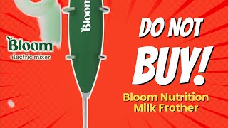 7 Reasons NOT to Buy the Bloom Nutrition Milk Frother 🤯☕ [upl. by Enowtna]