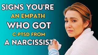 The 10 Common Signs of an Empath Suffering from CPTSD Due to Narcissists [upl. by Itsirc599]