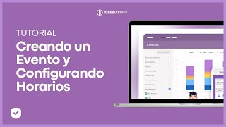 Creando un Evento y Configurando Horarios  Check Ins [upl. by Sadnac280]