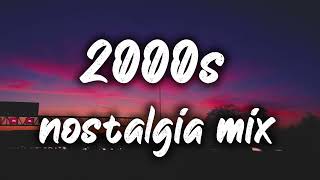 2000s nostalgia mix nostalgia playlist [upl. by Ephrem]