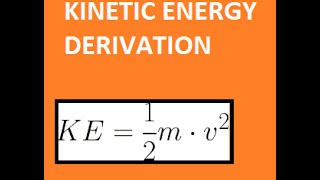 Derivation of Kinetic Energy Equation [upl. by Hotchkiss]