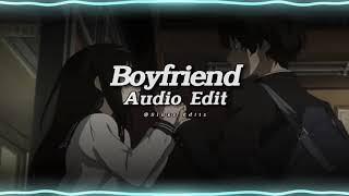 Boyfriend 「 Ariana Grande Social House 」  Audio Edit [upl. by Berlauda322]