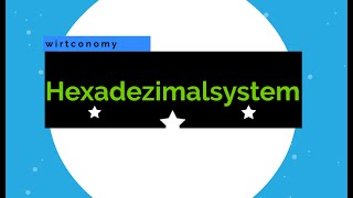 Das Hexadezimalsystem  Umrechnung Hexadezimal in Dezimal  einfach erklärt  wirtconomy [upl. by Yenmor]