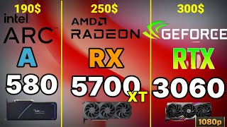 Intel Arc a580 VS RTX 3060 VS RTX 3050 VS RX 6600 VS RX 5700 XT VS RTX 2060  Intel Arc a580 Test [upl. by Kabab]