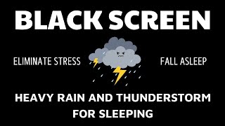 Heavy Rain And Thunderstorm For Sleeping  Eliminate Stress to Fall Asleep in Under 10 Minutes [upl. by Hax337]