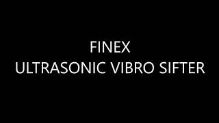 Finex Sieves Ultrasonic Sifter [upl. by Esiralc545]