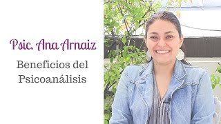 7  Beneficios del Psicoanálisis y la terapia psicoanalítica  Psic Ana Arnaiz [upl. by Hilario599]