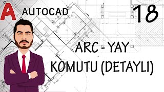 AutoCAD Eğitim Videoları  18 AutoCAD Arc Yay Komutu Detaylı Anlatım [upl. by Marena558]