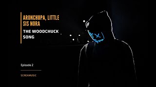 AronChupa amp Little Sis Nora  The Woodchuck Song Original Mix [upl. by Ogata66]