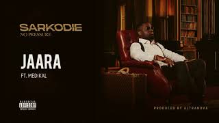 Sarkodie  Jaara feat Medikal Audio slide [upl. by Cila302]