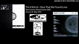 Third World  Now That We Found Love DMC remix by Westend May 1993 [upl. by Yerg872]