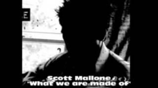 Scott Mallone  What we are made of [upl. by Asillem]