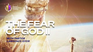 THE FEAR OF GOD PART 2  LAWRENCE OYOR  DAVIDIC GENERATION CHURCH [upl. by Lohrman]