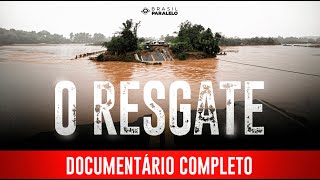 Documentário completo sobre a tragédia no Rio Grande do Sul O Resgate [upl. by Enomahs449]