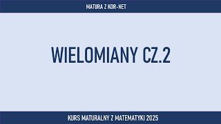 Wielomiany cz2  MATEMATKA Z KORNET [upl. by Rochella]