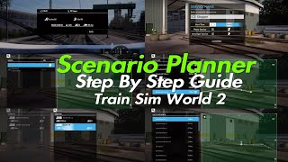 The Scenario Planner TutorialNewsTrain Sim World 2 [upl. by Juditha]