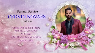 FUNERAL SERVICE  CEDVIN NOVAES  ST ALEX CHURCH  CURTORIM  22 JUNE 2021 [upl. by Fuld]