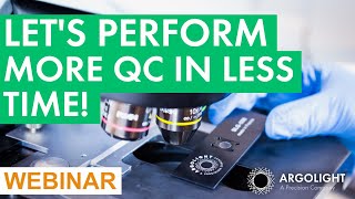 Webinar replay Lets perform more QC in less time  Argolight [upl. by Denys]