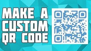 How to Make a Custom QR Code Customized QR Code Make your own QR Code FREE QR code Generator [upl. by Porcia986]