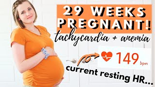 29 WEEKS PREGNANT  Tachycardia and Anemia Causing Lots of Fatigue and Exhaustion Third Trimester [upl. by Greysun]