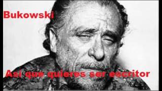 Así que quieres ser escritor Charles Bukowski [upl. by Nelleyram]