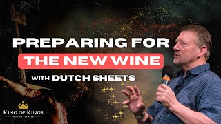 Dutch Sheets Preparing for the New Wine [upl. by Cyrill893]