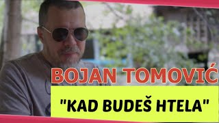 BOJAN TOMOVIĆ  KAD BUDEŠ HTELA OFFICIAL VIDEO 2024 [upl. by Standish]