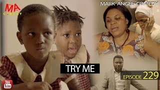 Try Me Mark Angel Comedy Episode 229 [upl. by Tamsky]