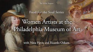 Food for the Soul Women Artists at the Philadelphia Museum of Art with Nina Heyn and Ricardo Oskam [upl. by Gnav657]