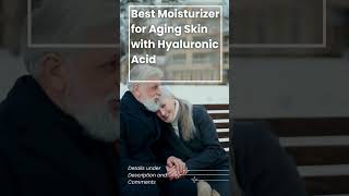 Best Moisturizer for Aging Skin with Hyaluronic Acid [upl. by Johannah258]