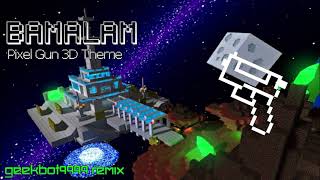 Bamalam Pixel Gun 3D Theme  Geekbot Remix [upl. by Isaiah799]