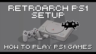 RetroArch PlayStation PS1 Core Setup Guide  How To Play PS1 Games With RetroArch [upl. by Pas]