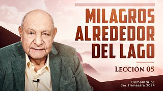 Pr Bullón  Lección 5  Milagros Alrededor del Lago [upl. by Mildred]