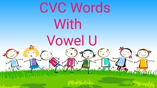 Learn cvc words with vowel U cvc words with sound u blending words three letter words [upl. by Rengaw961]