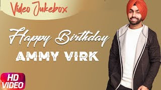 Ammy Virk  Birthday Wish  Video Jukebox  Latest Punjabi Songs 2018  Speed Records [upl. by Aninaig]