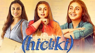 Hichki Full Movie Best Review 2018  Rani Mukerji  Supriya Pilgaonkar  Shivkumar Subramanian [upl. by Cort868]