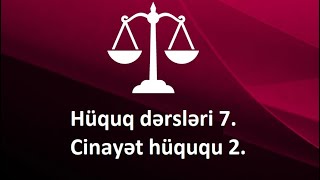 Hüquq dərsləri 7 Cinayət hüququ Cinayətin anlayışı və təsnifatı Cinayətin subyekti Maddə 1423 [upl. by Bik]