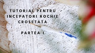 TUTORIAL PENTRU INCEPATORI Rochiebluza crosetata  partea I [upl. by Tav]