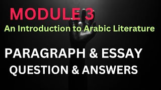 PARAGRAPH ampESSAY QUESTION amp ANSWER DISCUSSIONMODULE 3An Introduction to Arabic Literature [upl. by Goode890]