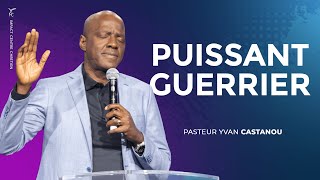 🎶PUISSANT GUERRIER  Ps Yvan Castanou [upl. by Marchal]