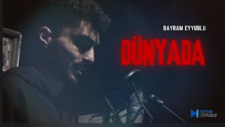 Bayram Eyyublu  Dünyada Official Video [upl. by Iuqcaj]